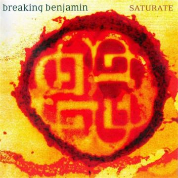 BREAKING BENJAMIN - SATURATE