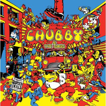 CHUBBY & THE GANG - SPEED KILLS