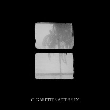 CIGARETTES AFTER SEX - CRUSH