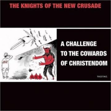 KNIGHTS OF THE NEW CRUSADE - A CHALLENGE TO THE COWARDS OF CHRISTENDOM
