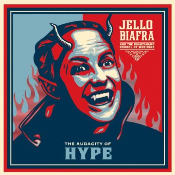 JELLO BIAFRA - AUDACITY OF HYPE