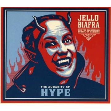JELLO BIAFRA - AUDACITY OF HYPE