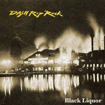 DASH RIP ROCK - BLACK LIQUOR