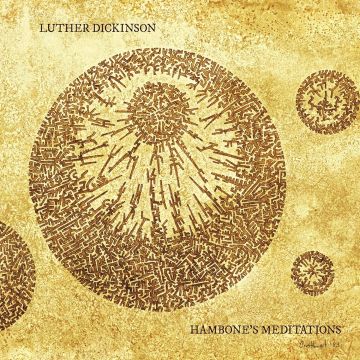LUTHER DICKINSON - HAMBONE'S MEDITATIONS