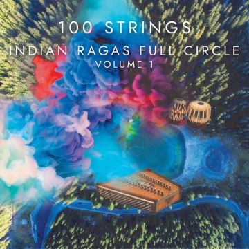 100 STRINGS - INDIAN RAGAS FULL CIRCLE VOLUME 1