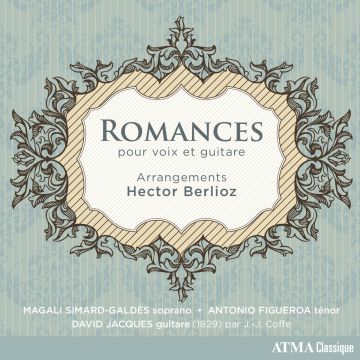 MAGALI; ANTONIO FIGUEROA; DAVID JACQUES SIMARD-GALDES - ROMANCES POUR VOIX ET GUITARE, ARR. BERLIOZ