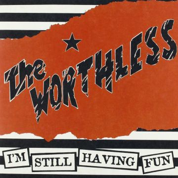 WORTHLESS - I'M STILL HAVING FUN