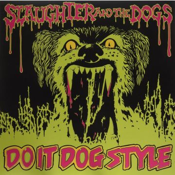 SLAUGHTER & THE DOGS - DO IT DOG STYLE