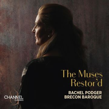 BRECON BAROQUE - RACHEL PODGER: THE MUSES RESTOR'D