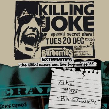 KILLING JOKE - EXTREMITIES, THE ALBINI DEMOS & LIVE BEGINNINGS '88