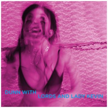 DUNN WITH LORDS & LADY KEVIN - LAST DAYS AT HOT SLIT (PINK VINYL)