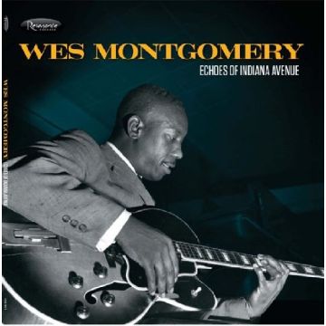 WES MONTGOMERY - ECHOES OF INDIANA AVENUE