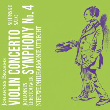 SATO,SHUNSKE & NIEUWE PHILHARMONIE UTRECHT & JOHANNES LEERTOUWER - JOHANNES BRAHMS: VIOLIN CONCERTO & SYMPHONY NO. 4