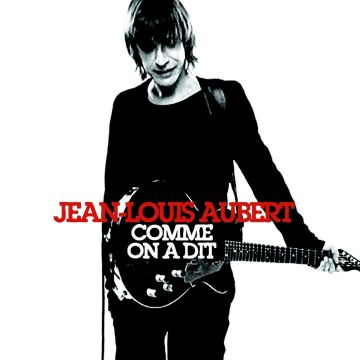JEAN LOUIS AUBERT - COMME ON A DIT: BEST OF
