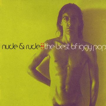 IGGY POP - NUDE & RUDE: BEST OF IGGY POP