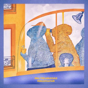ORA THE MOLECULE - HUMAN SAFARI (LIMITED/ORANGE VINYL)