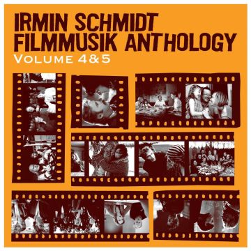 IRMIN SCHMIDT - FILMMUSIK ANTHOLOGY VOL.4 & 5