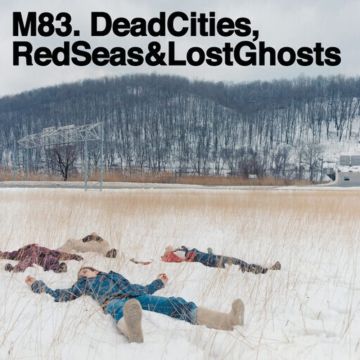 M83 - DEAD CITIES, RED SEAS & LOST G