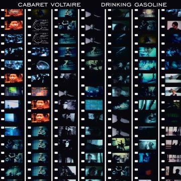 CABARET VOLTAIRE - DRINKING GASOLINE
