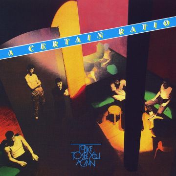 A CERTAIN RATIO - I'D LIKE TO SEE YOU AGAIN