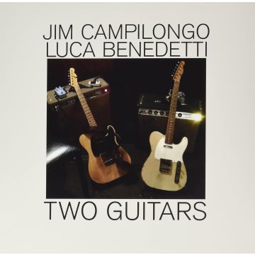 CAMPILONGO,JIM & LUCA BENEDETTI - TWO GUITARS