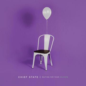 CHIEF STATE - WAITING FOR YOUR COLOURS