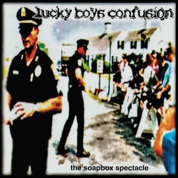 LUCKY BOYS CONFUSION - SOAPBOX SPECTACLE