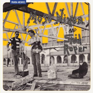 MOJO NIXON & SKID ROPER - MOJO NIXON & SKID ROPER (REMASTERED RE-ISSUE)