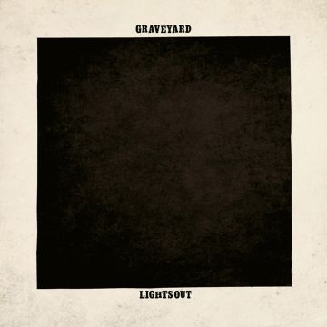 GRAVEYARD - LIGHTS OUT/
