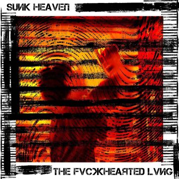 SUNK HEAVEN - FVCKHEARTED LVNG