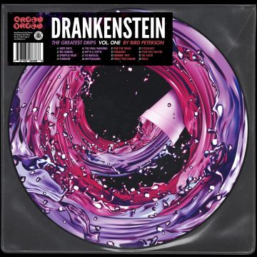 BIRD PETERSON - DRANKENSTEIN: THE GREATEST DRIPS VOL. 1 (PICTURE DISC)