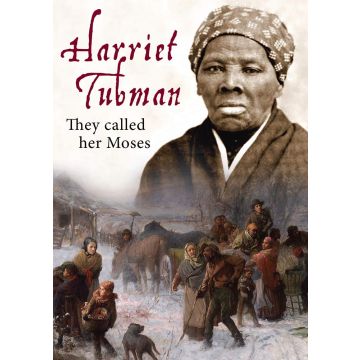 HARRIET TUBMAN: THEY CALLED HER MOSES