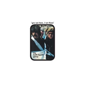 KEITH GROUP TIPPETT - YOU ARE HERE... I AM THERE