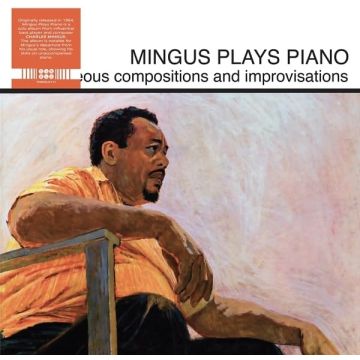 CHARLES MINGUS - MINGUS PLAYS PIANO