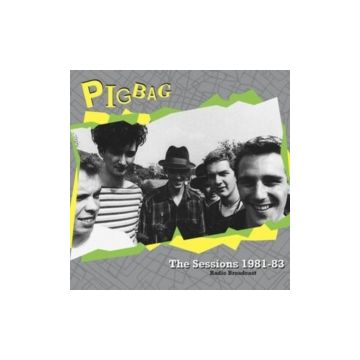 PIGBAG - SESSIONS 1981-1983