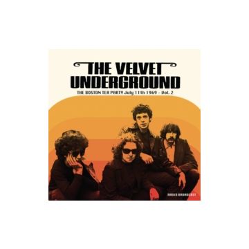 VELVET UNDERGROUND - BOSTON TEA PARTY JULY 11TH 1969 - VOL. 2