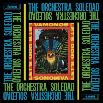 ORCHESTRA SOLEDAD - VAMONOS/LET'S GO