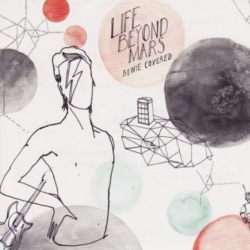 VARIOUS ARTISTS - LIFE BEYOND MARS: BOWIE COVERED / VAR