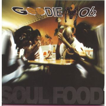 GOODIE MOB - SOUL FOOD