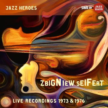 ZBIGNIEW SEIFERT - LIVE RECORDINGS 1973 & 1976