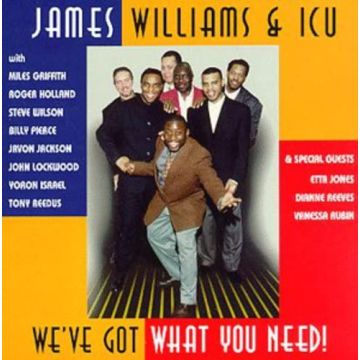 WILLIAMS,JAMES & ICU - WE'VE GOT WHAT YOU NEED
