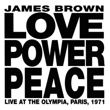 JAMES BROWN - LOVE POWER PEACE: LIVE IN PARIS