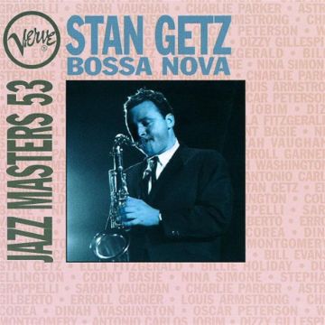 STAN GETZ - VERVE JAZZ MASTERS VOL.53: BOSSA NOVA