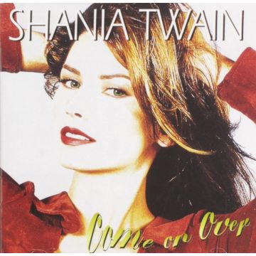 SHANIA TWAIN - COME ON OVER