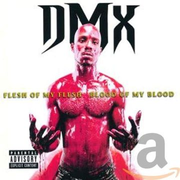 DMX - FLESH OF MY FLESHBLOOD OF MY BLOOD