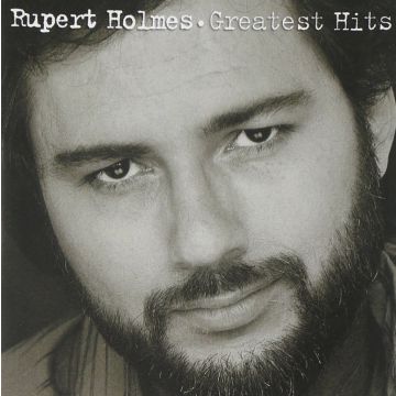 RUPERT HOLMES - GREATEST HITS
