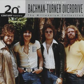 BACHMAN TURNER OVERDRIVE - MILLENNIUM COLLECTION: 20TH CENTURY MASTERS