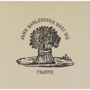 TRAFFIC - JOHN BARLEYCORN MUST DIE