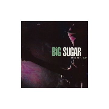 BIG SUGAR - DEAR M.F. EP - RE-ISSUE