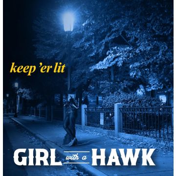 GIRL WITH A HAWK - KEEP ER LIT